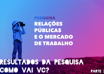 Relações Públicas e o mercado de trabalho: Como vai você?