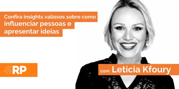 leticia kfoury fala sabe influenciar pessoas e apresentar ideias