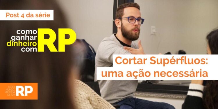 Cortar supérfluos: uma ação necessária
