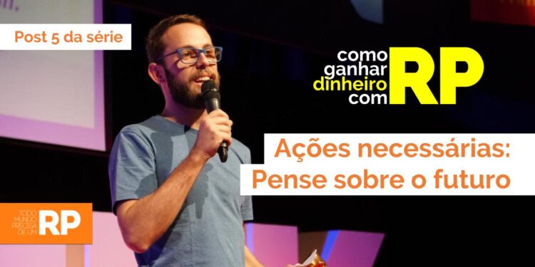 Ações necessárias | Pense sobre o futuro
