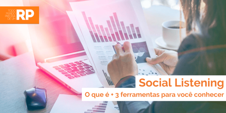 Social Listening: o que é e como colocar em prática