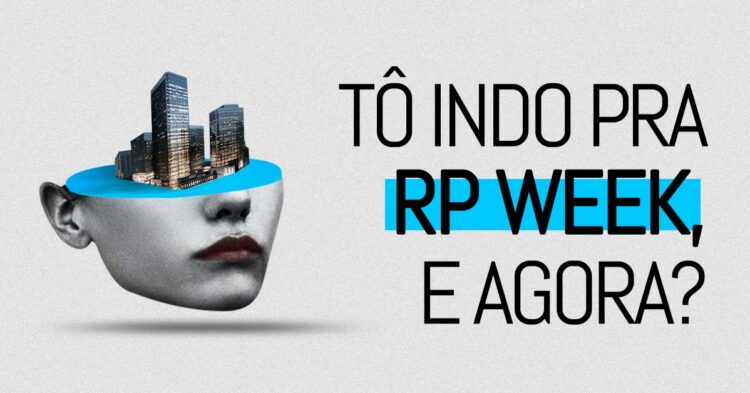 Como planejar a sua viagem para a RP WEEK?